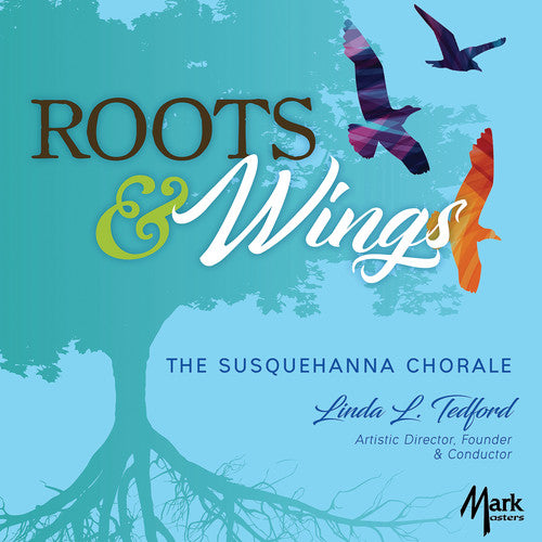 Bach, J.S. / Susquehanna Chorale / Hamblin: Roots & Wings