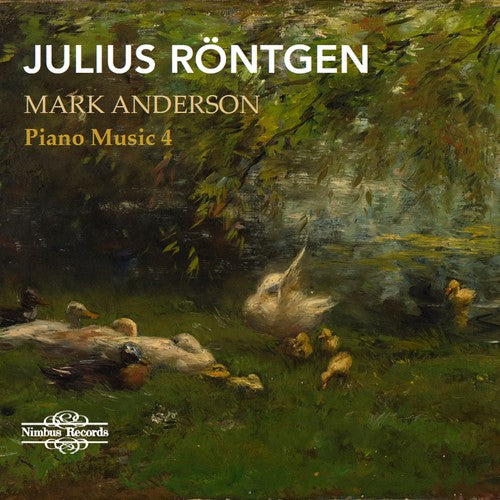 Rontgen / Anderson: Piano Music 4