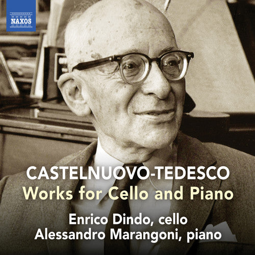 Castelnuovo-Tedesco / Dindo / Marangoni: Works for Cello & Piano