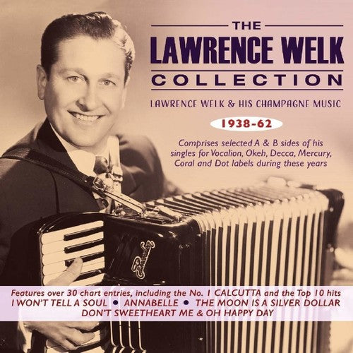 Welk, Lawrence: Lawrence Welk Collection: Lawrence Welk & His Champagne Music 1938-62