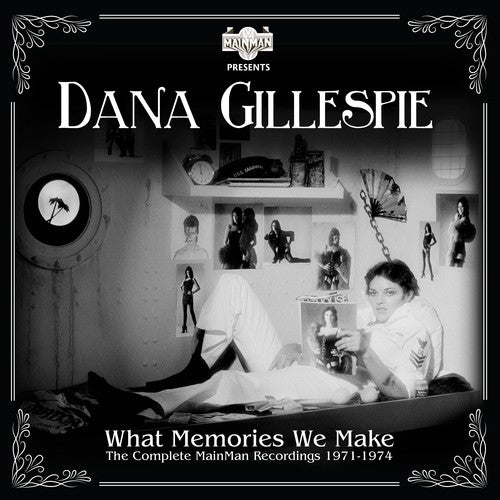 Gillespie, Dana: What Memories We Make: Complete Mainman Recordings 1971-1974