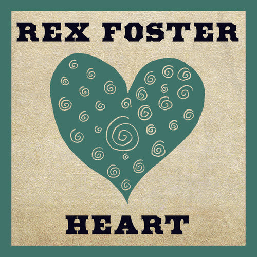 Foster, Rex: Heart