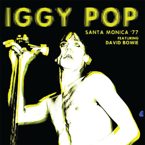 Pop, Iggy: Santa Monica 77 Featuring David Bowie