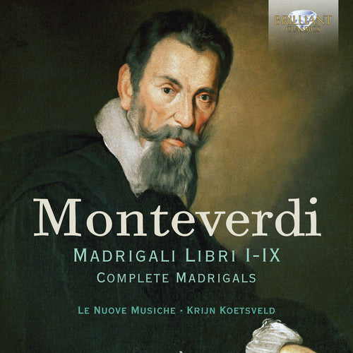 Monteverdi / Nuove Musiche / Koetsveld: Madrigali Libri I-Ix