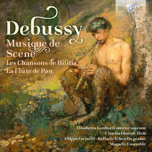 Debussy / Farinelli / Magadis Ensemble: Musique de Scene Pour Les Chansons de Bilitis