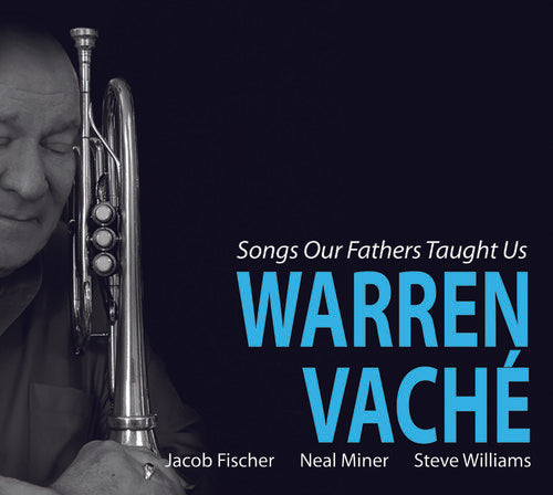 Vache, Warren: Songs Our Fathers Taught Us