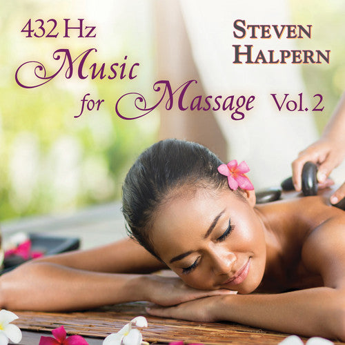 Halpern, Steven: 432 Hz Music For Massage 2