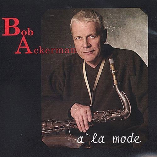 Ackerman, Bob: A la Mode