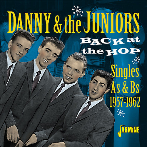 Danny & Juniors: Back At The Hop: Singles As & Bs 1957-1962