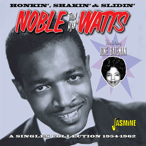 Watts, Noble Thin Man: Honkin Shakin & Slidin: Singles Collection 1954-1962 Featuring JuneBateman