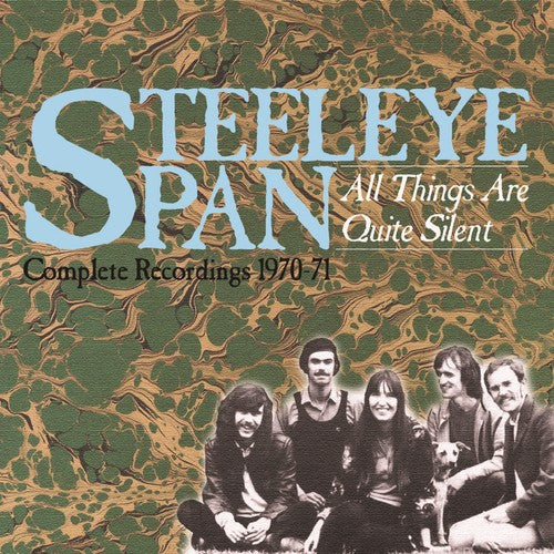 Steeleye Span: All Things Are Quite Silent: Complete Recordings 1970-1971