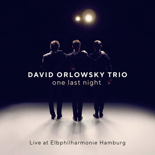 Orlowsky, David Trio: One Last Night: Live At Elbphilharmonie