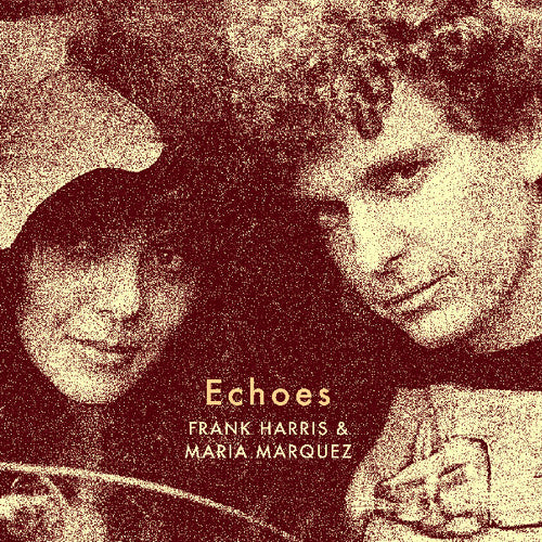 Harris, Frank & Marquez, Maria: Echoes