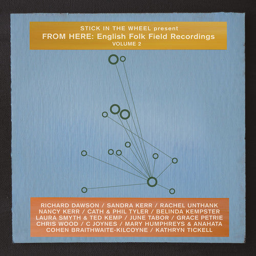 Stick in the Wheel Presents: From Here: English Folk Field Recordings Vol. 2