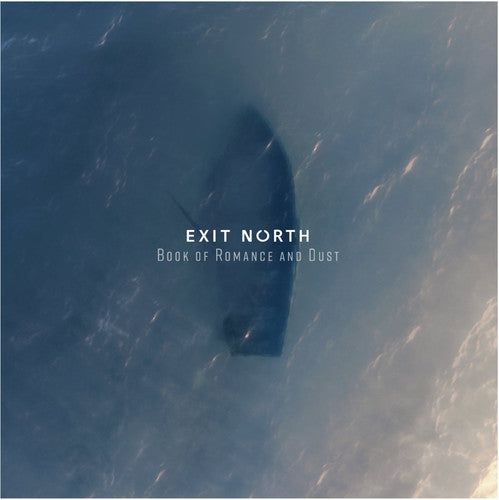 Exit North: Book Of Romance And Dust