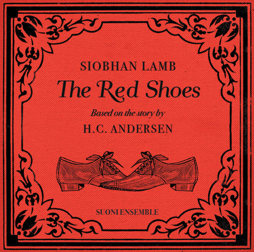 Siobhan Lamb / Suoni Ensemble: Red Shoes