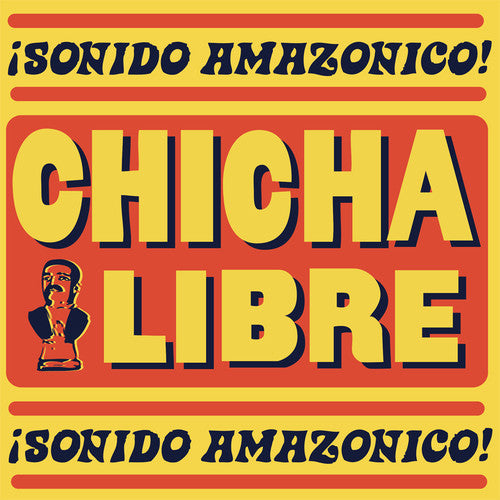 Chicha Libre: Sonido Amazonico!