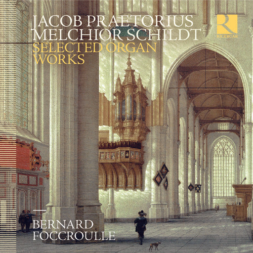 Praetorius / Foccroulle: Selected Organ Works