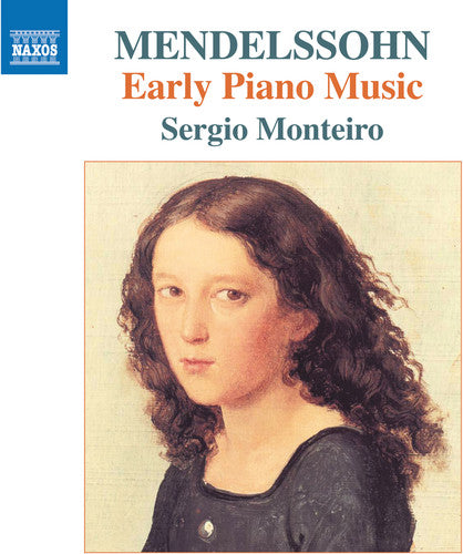 Mendelssohn / Monteiro: Early Piano Music