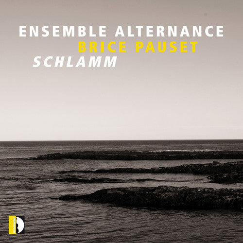 Pauset / Ensemble Alternance / Dumay: Schlamm