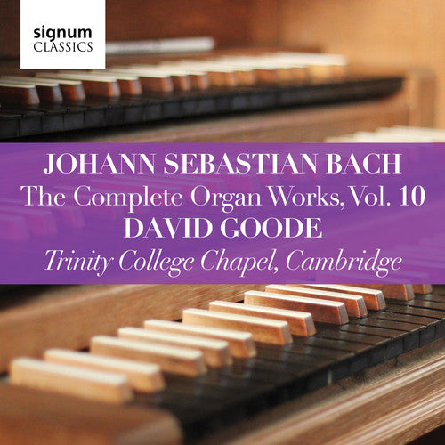 Bach, J.S. / Goode: Complete Organ Works 10