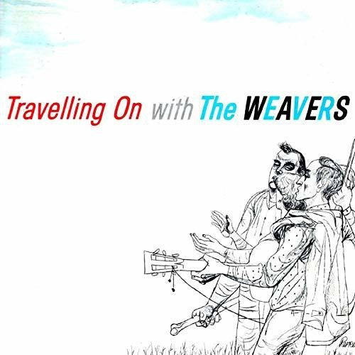 Weavers: Travelling On With The Weavers