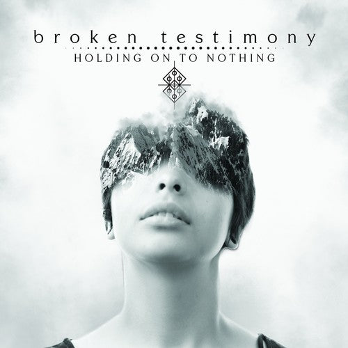 Broken Testimony: Holding On To Nothing