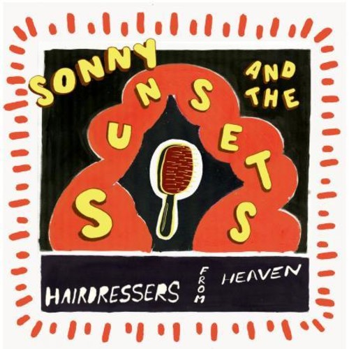 Sonny & the Sunsets: Hairdressers From Heaven