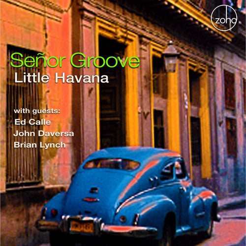 Senor Groove: Little Havana