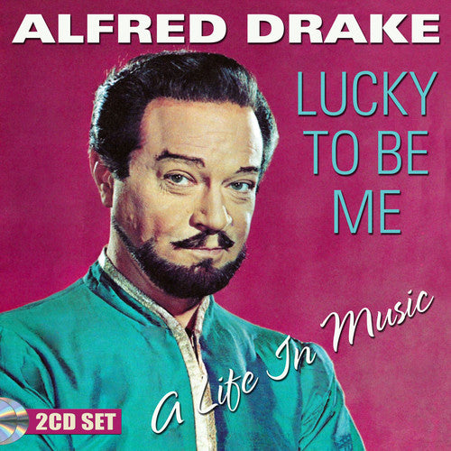 Drake, Alfred: Lucky To Be Me: A Life In Music