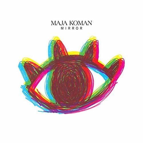 Koman, Maja: Mirror