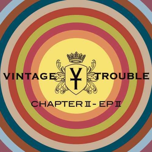 Vintage Trouble: Chapter II, EP II