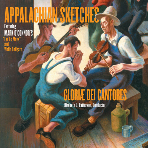 Gloriae Dei Cantores / O'Connor, Mark: Appalachian Sketches: Let Us Move