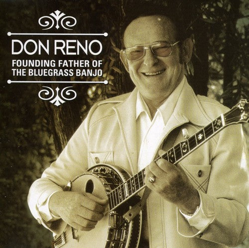 Reno, Don: Founding Father of the Bluegrass Banjo