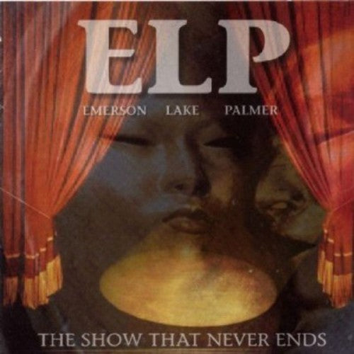 Emerson Lake & Palmer: Show That Never Ends