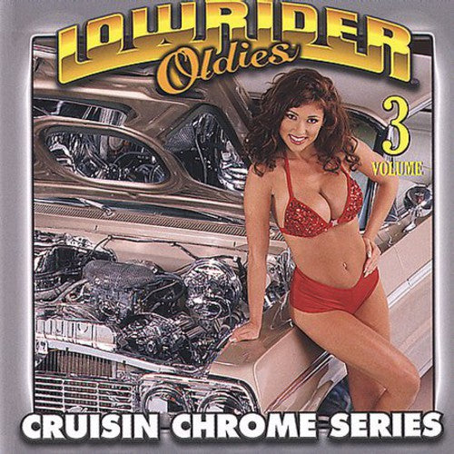 Lowrider Oldies Chrome 3 / Various: Lowrider Oldies Chrome, Vol. 3