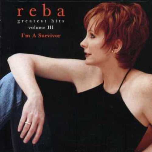 McEntire, Reba: Greatest Hits, Vol. 3: I'm A Survivor