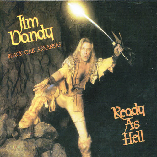 Dandy, Jim / Black Oak Arkansas: Ready As Hell