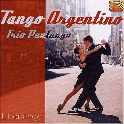 Trio Pantango: Tango Argentino: Libertango