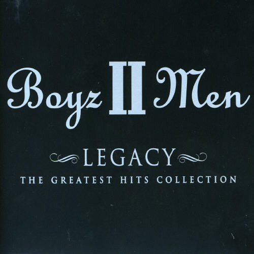 Boyz II Men: Legacy: The Greatest Hits Collection