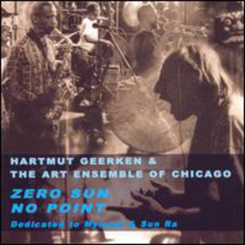 Geerken, Hartmut & Art Ensemble of Chicago: Zero Su: Dedication to Mynona & Sun Ra