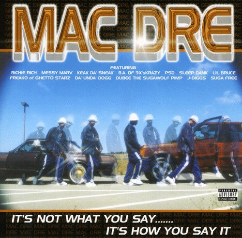 Mac Dre: It's Not What You Say It's How You Say It