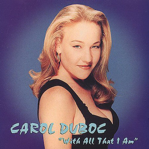 Duboc, Carol: With All That I Am