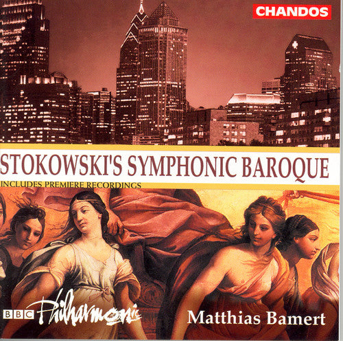 Stokowski / Bamert / BBC Philharmonic: Stokowski's Symphonic Baroque