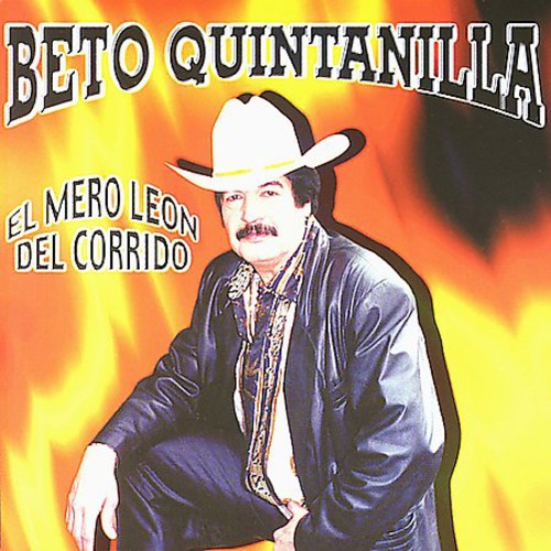 Quintanilla, Beto: Mero Leon Del Corrido