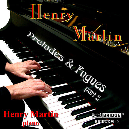 Martin, Henry: Preludes & Fugues 2