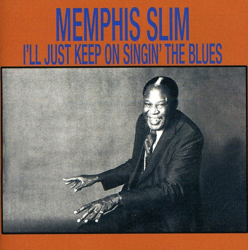 Memphis Slim: I'll Just Keep On Singin The Blues