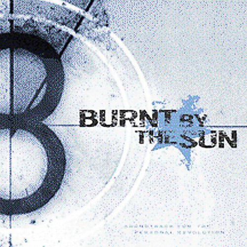 Burnt by the Sun: Soundtrack to the Personal Revolution