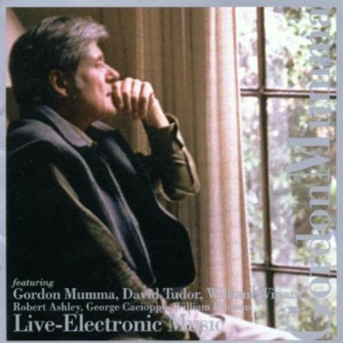 Mumma, Gordon: Live Electronic Music