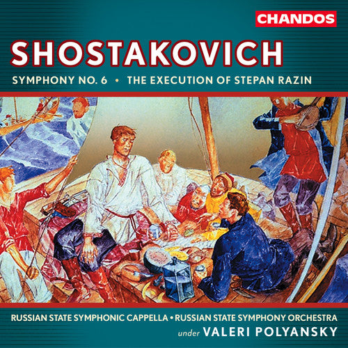 Shostakovich / Lochak / Polyansky: Symphony 6 Op 93 / Execution of Stepan Razin